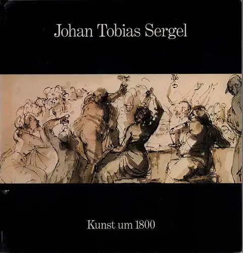 Hofmann, Werner (Hrsg.): Johan Tobias Sergel. 1740-1814. (Ausstellungskatalog) Hamburger Kunsthalle. 