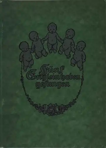 Höller, Guido / Weber, Emil (Hrsg.): Fünf Englein haben gesungen. Mit Bildern von Adolf Möller-Altona. Im Auftrage der Lehrervereinigung für die Pflege der künstlerischen Bildung Hamburg hrsg. 1.-10. Tsd. 