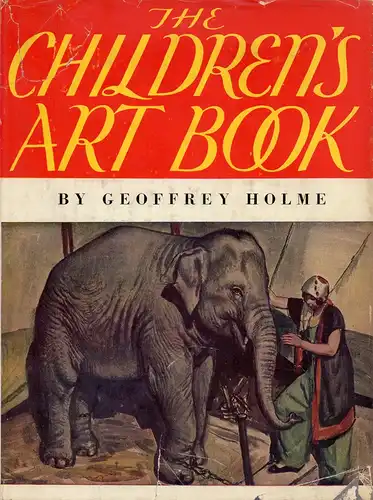 Holme, [Charles] Geoffrey: The children's art book. [5. ed.]. 