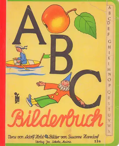 Holst, Adolf: ABC Bilderbuch [Umschlagtitel]. Verse von Adolf Holst. Bilder von Susanne Harzdorf. 