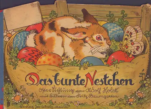 Holst, Adolf: Das bunte Nestchen. Osterdichtung. Mit Bildern von Fritz Baumgarten. 