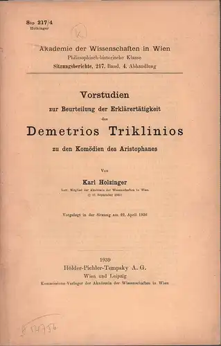 Holzinger, Karl: Vorstudien zur Beurteilung der Erklärertätigkeit des Demetrios Triklinios zu den Komödien des Aristophanes. 