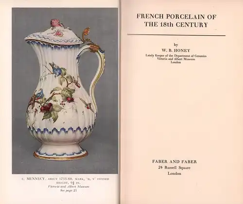 Honey, W. B. [William Bowyer]: French porcelain of the 18th century. 