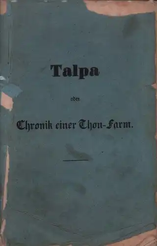 Talpa, oder Chronik einer Thon-Farm. Ein Agricultur-Fragment. Aus dem Englischen frei bearbeitet u. hrsg. von Friedrich v. Thielau, Hoskyns, Chandos Wren