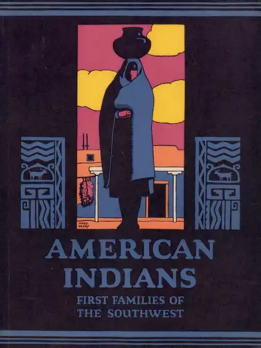 Huckel, J. F. [John Frederick] (Hrsg.): American Indians. First families of the Southwest. 5. ed. 