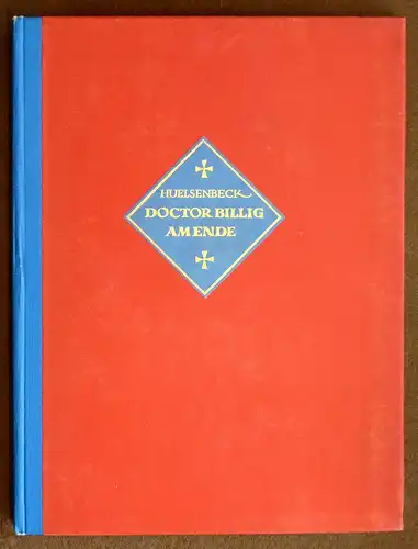 Huelsenbeck, Richard: Doctor Billig am Ende. Ein Roman. Mit acht Zeichnungen von George Grosz. 