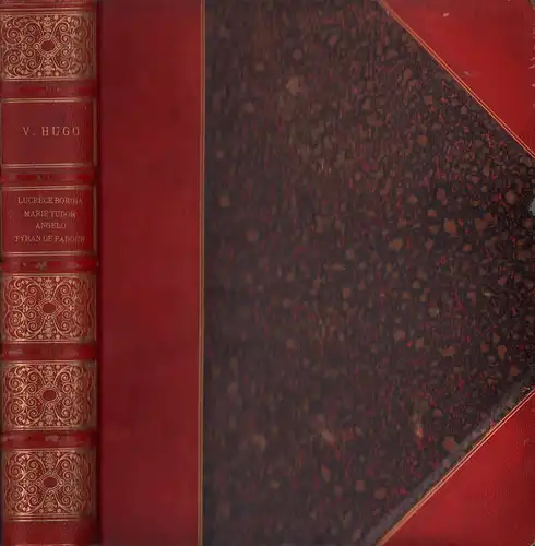 Hugo, Victor: Lucrèce Borgia / Marie Tudor / Angelo, Tyran de Padoue. 