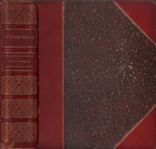 Hugo, Victor: Les chants du crépuscule / Les voix intérieurs / Les rayons et les ombres. 