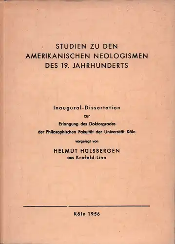 Hülsbergen, Helmut: Studien zu den amerikanischen Neologismen des 19. Jahrhunderts. Dissertation der Philosophischen Fakultät der Universität Köln. 