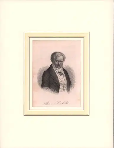 PORTRAIT Alexander von Humboldt. (1769 Berlin - 1859 ebda., Naturforscher und Geograph, Universalgelehrter). Brustbild im Dreiviertelprofil. Stahlstich, Humboldt, Alexander von