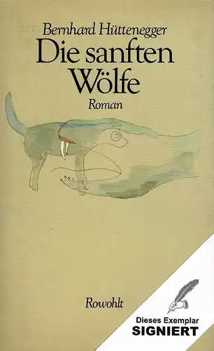 Hüttenegger, Bernhard: Die sanften Wölfe. Roman. 