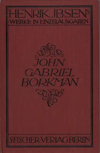 Ibsen, Henrik: John Gabriel Borkman. Schauspiel in vier Akten. (Aus dem Norweg.). 