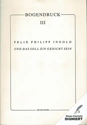 Ingold, Felix Philipp: Und das soll ein Gedicht sein. 