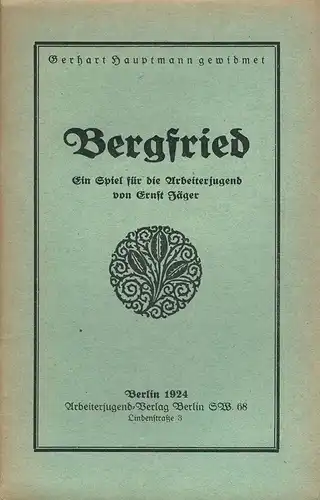Jäger, Ernst: Bergfried. Ein Spiel für die Arbeiterjugend. 2. Aufl., 2.-5. Tsd. 