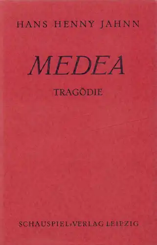 Jahnn, Hans Henny: Medea. Tragödie. 