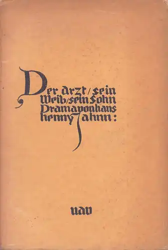 Jahnn, Hans Henny: Der Arzt, sein Weib, sein Sohn. Drama. 