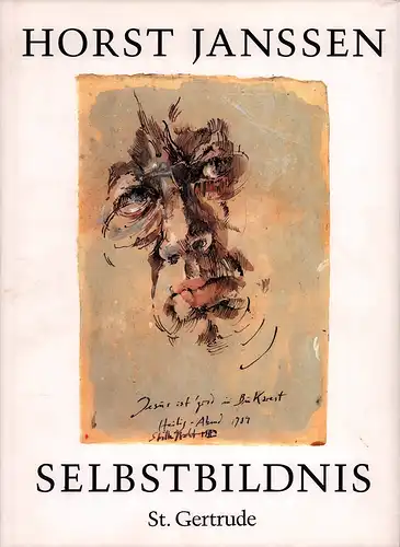 Janssen, Horst: Selbstbildnis 1945-1993. Neugier. Variation. Balance. Verwandlung. Angeber X. Paranoia. Manipulation. Groteske. Zusammengetragen u. hrsg. v. Dierck Lemcke. 