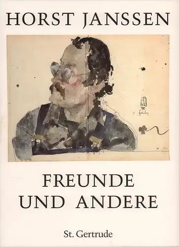 Janssen, Horst: Freunde und andere 1947 1994. Dichter, Komponisten, Schriftsteller, Philosophen, Schauspieler, Staatsmänner, Vorbilder, Freunde. Mit einem Vorwort von Peter Rühmkorf u. Notizen zu den.. 