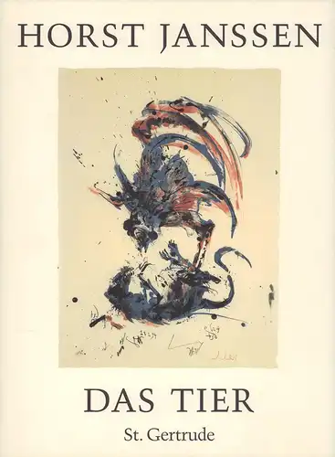Janssen, Horst: Das Tier 1946-1995. Studienzeit. Fabelwelt. Nature Morte. Paare. Freundschaften. Korrespondenzen. Lamme-Zeit. Mit einem Vorwort von Werner Hofmann zusammengetragen u. hrsg. v. Dierck Lemcke. 