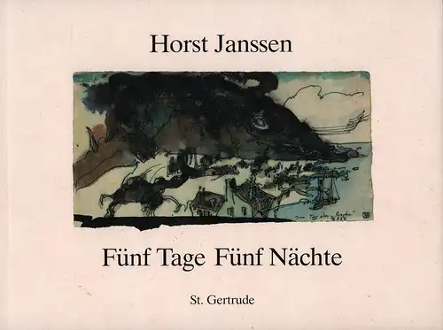 Janssen, Horst: Fünf Tage Fünf Nächte  [Umschlagtitel]. 