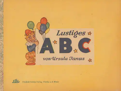 Janus, Ursula: Lustiges A B C. [Deckel-Titel]. 