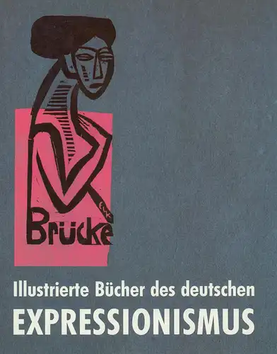 Jentsch, Ralph (Bearb.): Illustrierte Bücher des deutschen Expressionismus. (Katalog zur Ausstellung im Käthe Kollwitz-Museum, Berlin, 16. November 1989 - 2. Januar 1990 u. zu den...