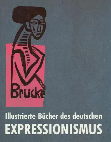 Jentsch, Ralph (Bearb.): Illustrierte Bücher des deutschen Expressionismus. (Katalog zur Ausstellung im Käthe Kollwitz Museum, Berlin, 16. November 1989   2. Januar 1990 u.. 