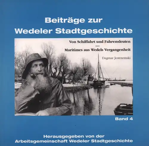 Jestrzemski, Dagmar: Von Schiffahrt und Fahrensleuten. Maritimes aus Wedels Vergangenheit. [Hrsg. von der Arbeitsgemeinschaft Wedeler Stadtgeschichte]. 