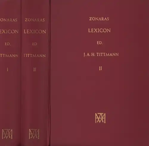 Johannes [Zonaras]: Iohannis Zonarae Lexicon. Ex tribus codicibus manuscriptis. Nunc primum ed., observationibus illustravit et indicibus instruxit Iohannes Augustus Henricus [Johann August Heinrich] Tittmann. (REPRINT of the ed. Leipzig 1808). 2 Bde. 