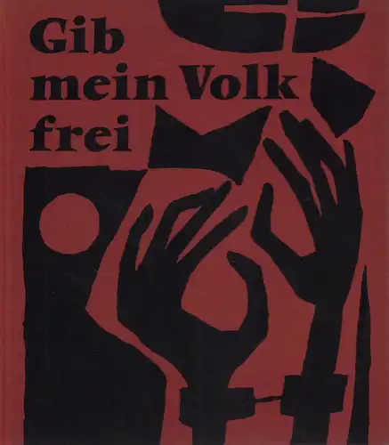 Gib mein Volk frei. Acht Negerpredigten. Aus d. Engl. v. Rud. Hagelstange. Mit Illustr. v. G. M. Hotop, Johnson, James Weldon