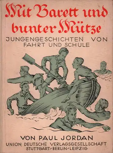 Jordan, Paul: Mit Barett und bunter Mütze. Jungengeschichten von Fahrt und Schule. 