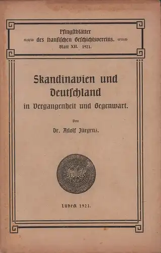 Jürgens, Adolf: Skandinavien und Deutschland in Vergangenheit und Gegenwart. 