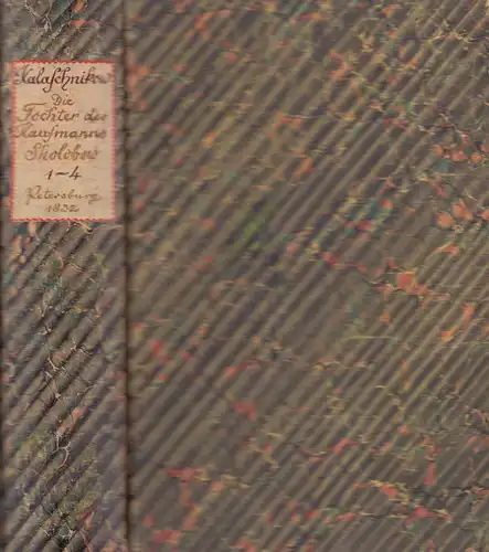 Kalaschnikow, I: Die Tochter des Kaufmanns Sholobow. Historischer Roman. Aus dem Russischen übersetzt. (4 Teile in 1 Bd.). 