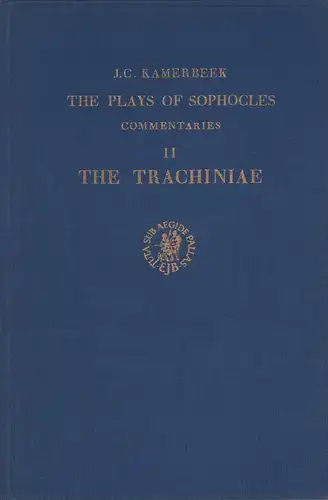 Kamerbeek, J. C. [Jan Coenraad]: The plays of Sophocles. Commentaries. (English translation). VOL. 2: The Trachiniae. (REPRINT of the 1. edition 1959). 