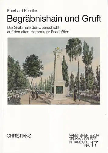 Kändler, Eberhard: Begräbnishain und Gruft. Die Grabmale der Oberschicht auf den alten Hamburger Friedhöfen. 