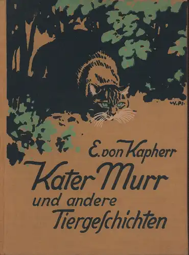 Kapherr, Egon [Freiherr] v: Kater Murr und andere Tiergeschichten. Mit 3 Bunt- u. 2 Tonbildern von H. [Hugo] Pfendsack. 