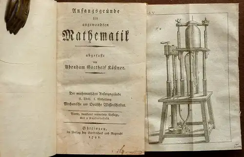 Kästner,  Abraham Gotthelf: Anfangsgründe der angewandten Mathematik. Der mathematischen Anfangsgründe THEIL I, ABTHEILUNG I: Mechanische und Optische Wissenschaften. Vierte, vermehrte Aufl. 