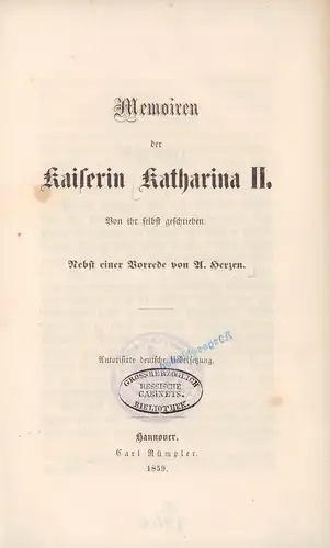 Katharina II, Kaiserin von Rußland.: Memoiren der Kaiserin Katharina II. Von ihr selbst geschrieben. Nebst einer Vorrede von A. Herzen. Autorisirte deutsche Uebersetzung. 