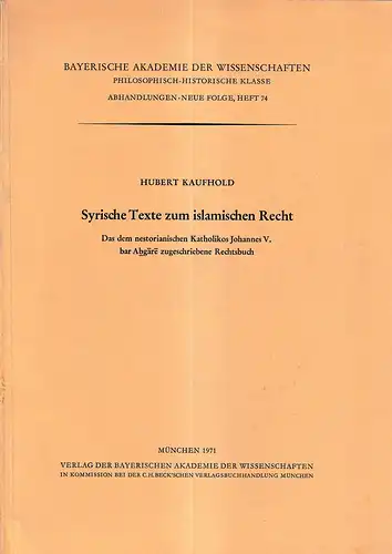 Kaufhold, Hubert: Syrische Texte zum islamischen Recht. Das dem nestorianischen Katholikos Johannes V. bar Abgare zugeschriebene Rechtsbuch. Hrsg. durch Wolfgang Kunkel. 
