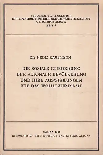 Kaufmann, Heinz: Die soziale Gliederung der Altonaer Bevölkerung und ihre Auswirkungen auf das Wohlfahrtsamt. 2. Auflage. 