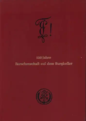 Kaupp, Peter / Stegmann, Reinhard (Bearb.): 150 Jahre Burschenschaft auf dem Burgkeller. Festschrift zur 150. Wiederkehr der Gründung der Burschenschaft in Jena. (Hrsg. von der Jenaischen Burschenschaft Arminia auf dem Burgkeller zu Mainz). 