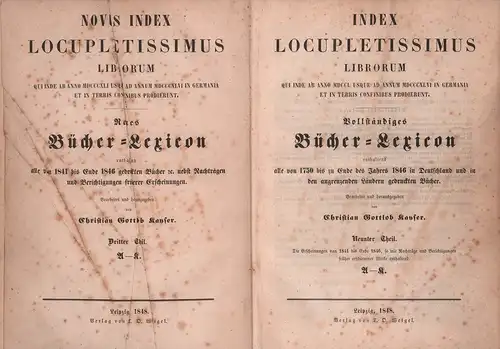 Kayser, Christian Gottlob (Bearb.): Index locupletissimus librorum, qui inde ab anno MDCCL usque ad annum MDCCCXLVI in Germania et in terris confinibus prodierunt / Vollständiges...