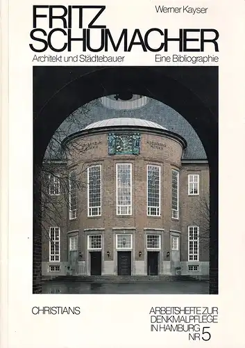 Kayser, Werner: Fritz Schumacher. Architekt und Städtebauer. Eine Bibliographie. 