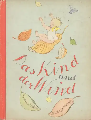 Keller, Anna: Das Kind und der Wind. Bilder von Hedwig Thoma. 