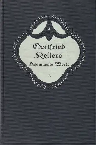 Keller, Gottfried.: Gesammelte Werke. (Mit einer Einleitung von Emil Ermatinger). (Jubiläums-Ausgabe). 10 Bde. 