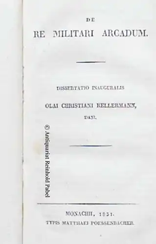 Kellermann, Olaus Christian: De re militari Arcadum. Dissertatio inauguralis Olai Christiani Kellermann, Dani. 