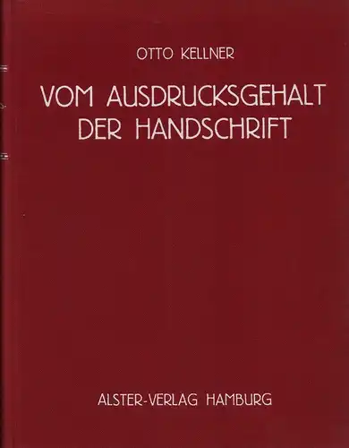 Kellner, Otto: Vom Ausdrucksgehalt der Handschrift. Schriftbild, Sinnbild, Charakterbild. 