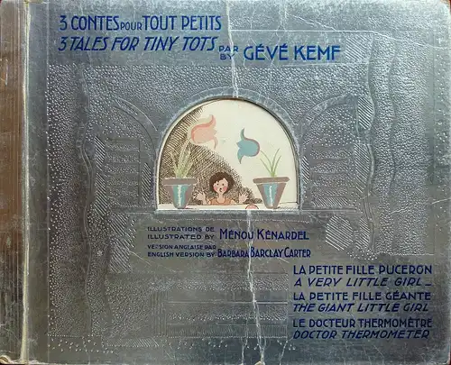 Trois contes pour tout petits Illustrations de Ménou Kénardel. Version anglaise par Barbara Barclay Carter. La Petite Fille puceron. La Petite Fille géante. Le docteur.. 