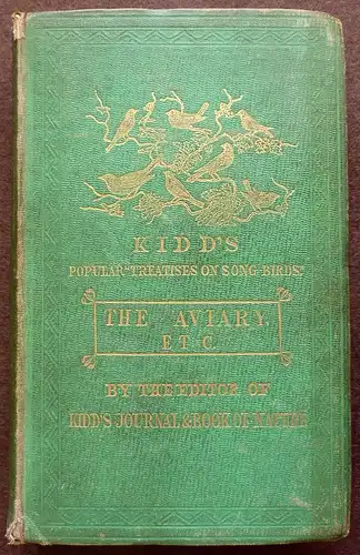 Kidd, William: The book of British song-birds, and aviary-companion:. including interesting notes on the "warblers" and our other summer visitors. Illustrated by wood-engravings. 