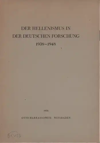 Kießling, Emil (Hrsg.): Der Hellenismus in der deutschen Forschung 1938-1948. Unter Mitwirkung zahlreicher Fachgelehrter hrsg. 